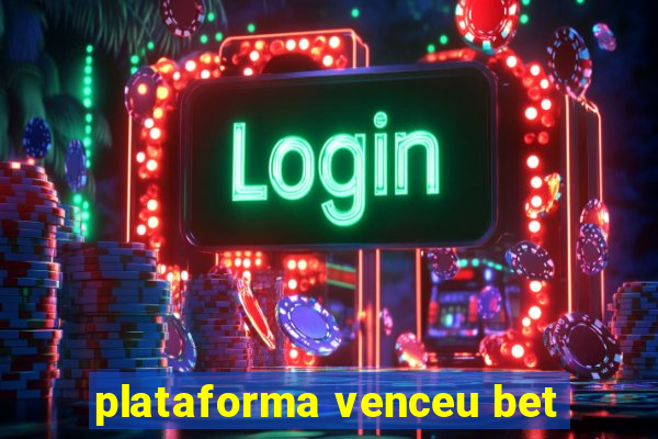 plataforma venceu bet